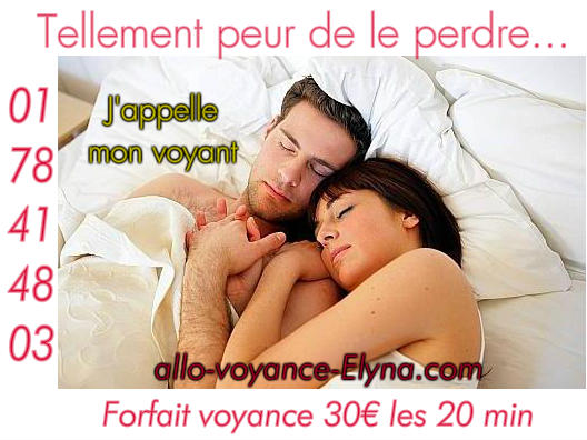 voyance amour - voyance amoureuse- tellement peur de le perdre